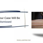 Signs Your Case Will Be Dismissed
