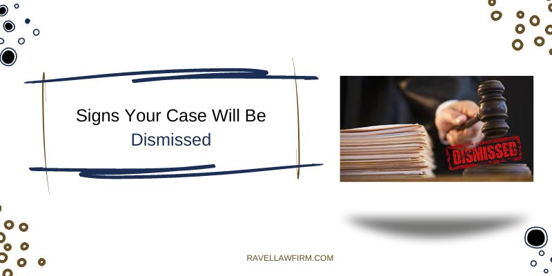 Signs Your Case Will Be Dismissed