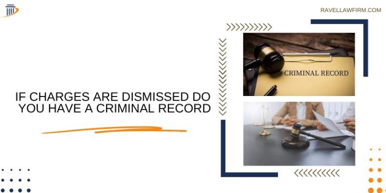 If Charges Are Dismissed Do You Have a Criminal Record