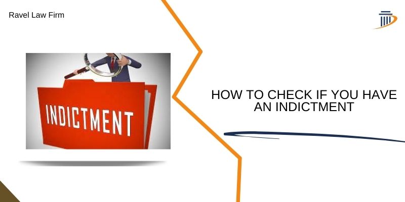 How To Check If You Have An Indictment