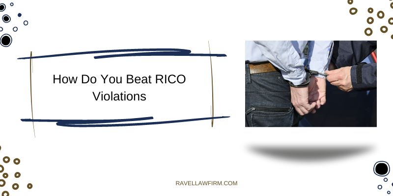 How Do You Beat RICO Violations