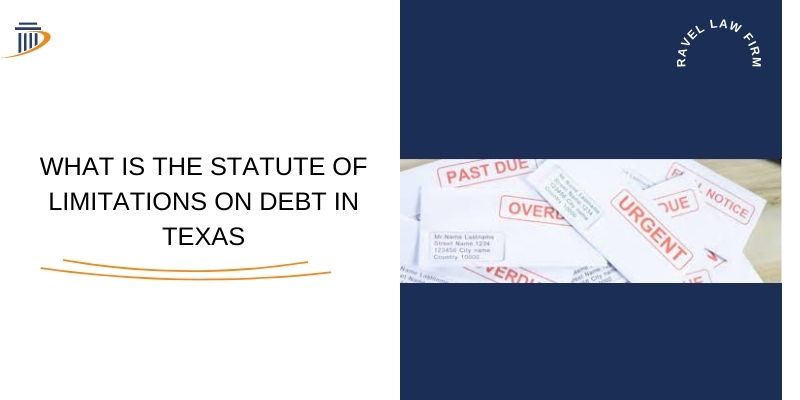 What Is The Statute of Limitations On Debt In Texas